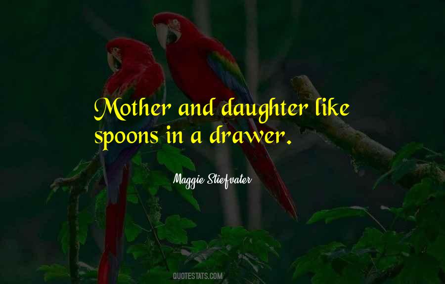 Like Mother Like Daughter Quotes #208087