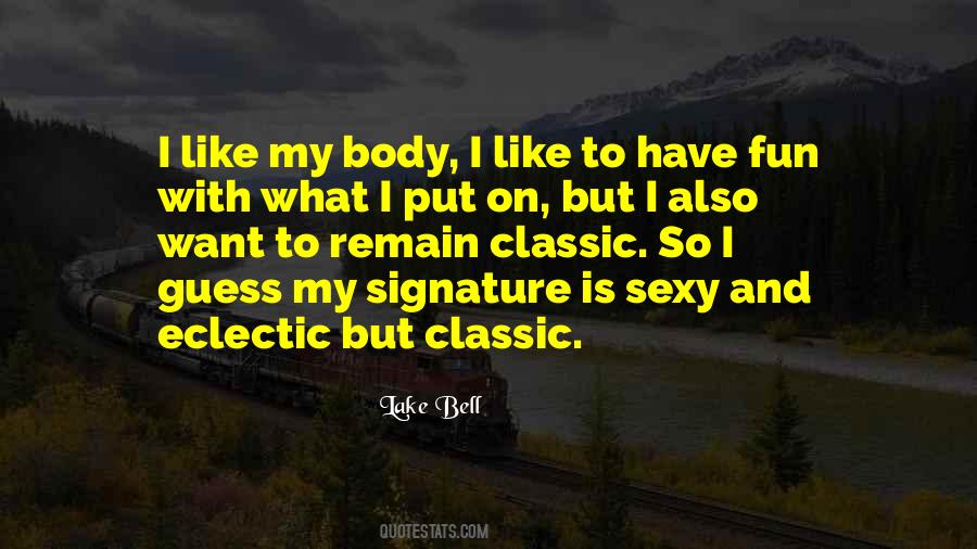 Like My Body Quotes #158474