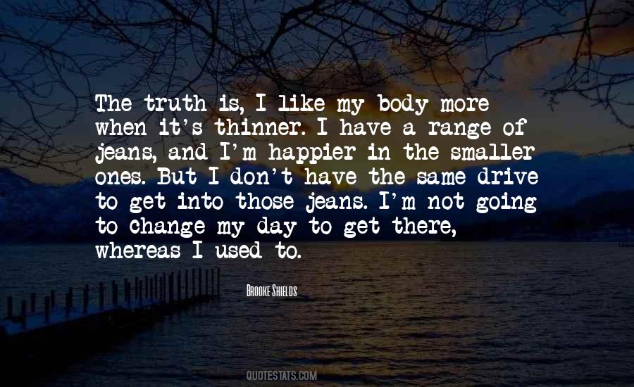 Like My Body Quotes #1625711