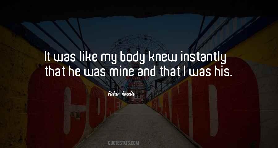 Like My Body Quotes #722149