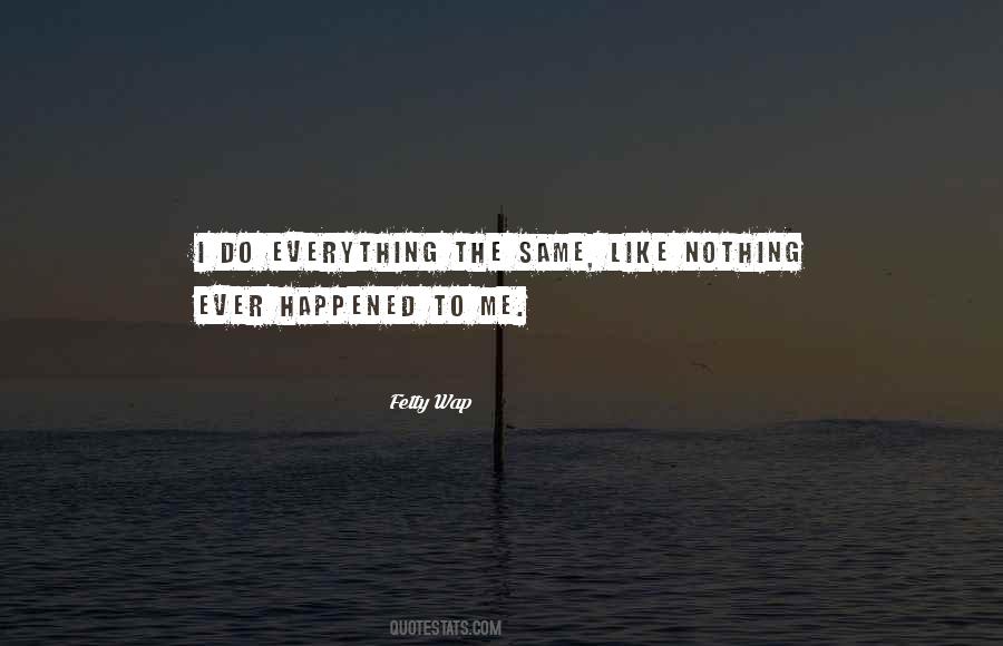 Like Nothing Happened Quotes #1020973
