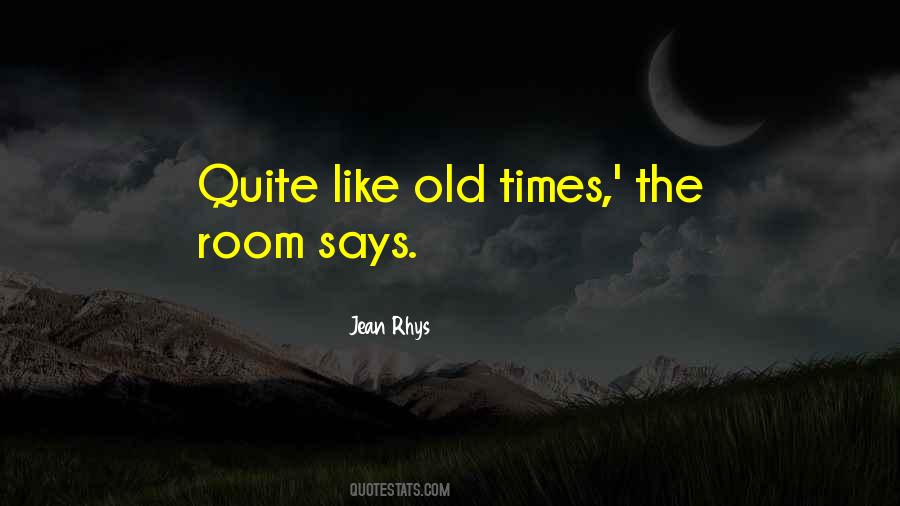 Like Old Times Quotes #1497656