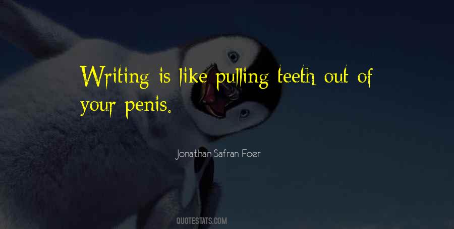 Like Pulling Teeth Quotes #887538