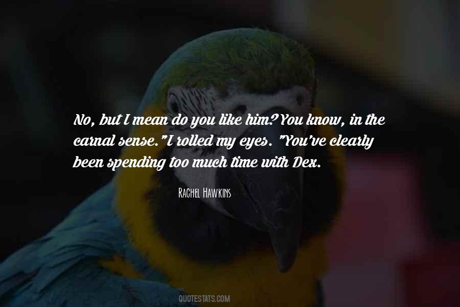 Like Spending Time With You Quotes #1067115