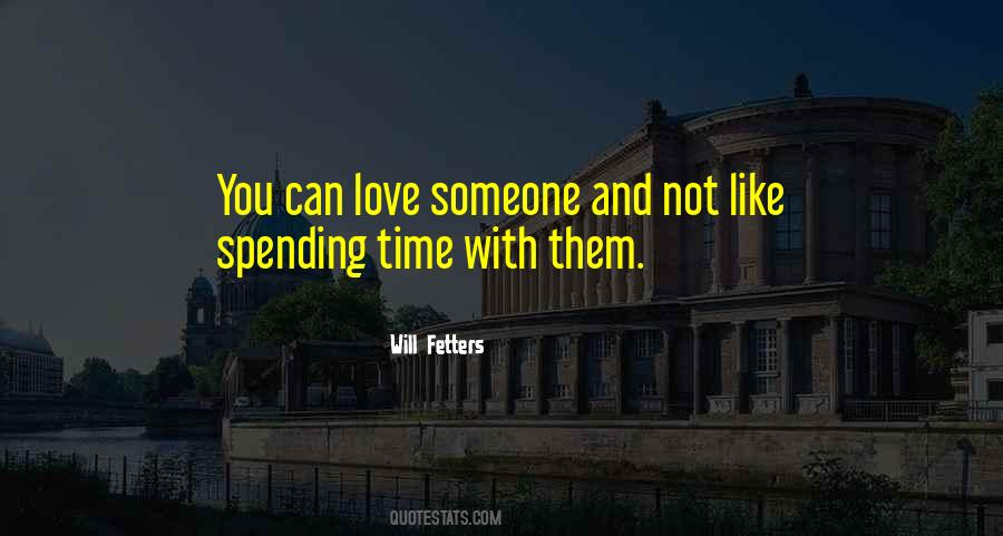 Like Spending Time With You Quotes #350916