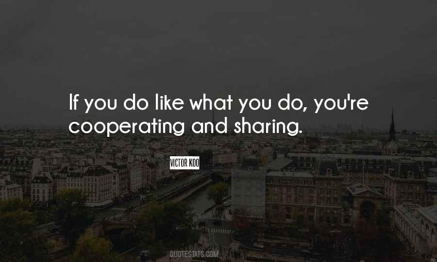 Like What You Do Quotes #477969