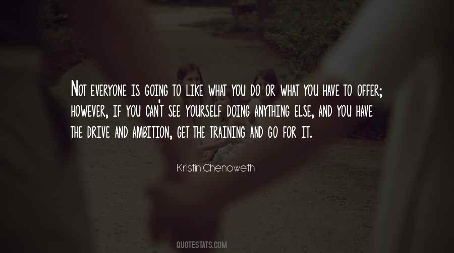 Like What You Do Quotes #713215