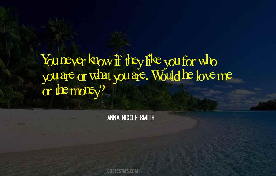 Like Who You Are Quotes #77980