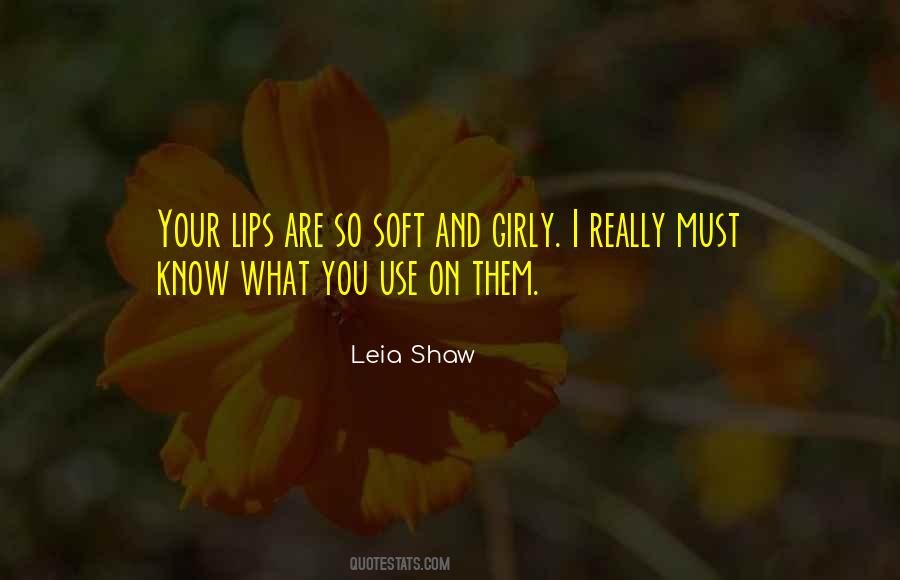 Lips So Soft Quotes #1665740
