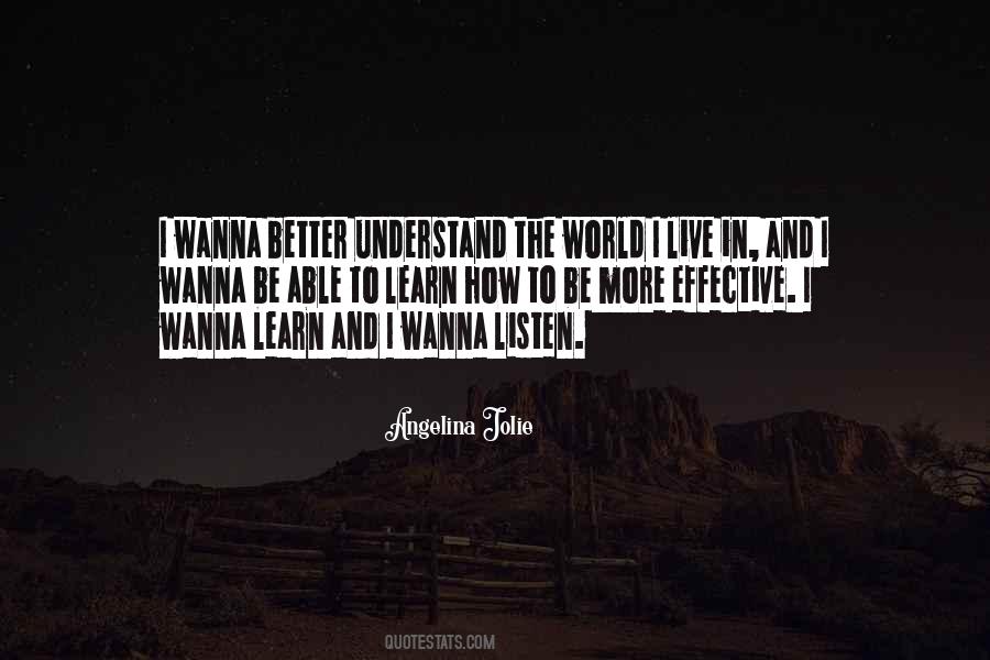 Listen And Learn Quotes #1010951
