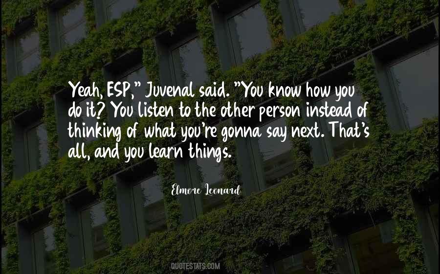 Listen And Learn Quotes #244377