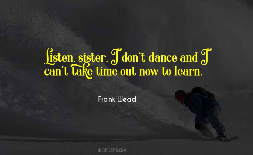 Listen And Learn Quotes #755402