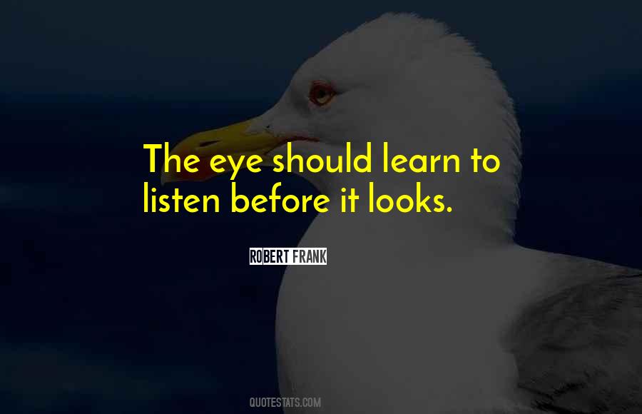 Listen And Learn Quotes #972422