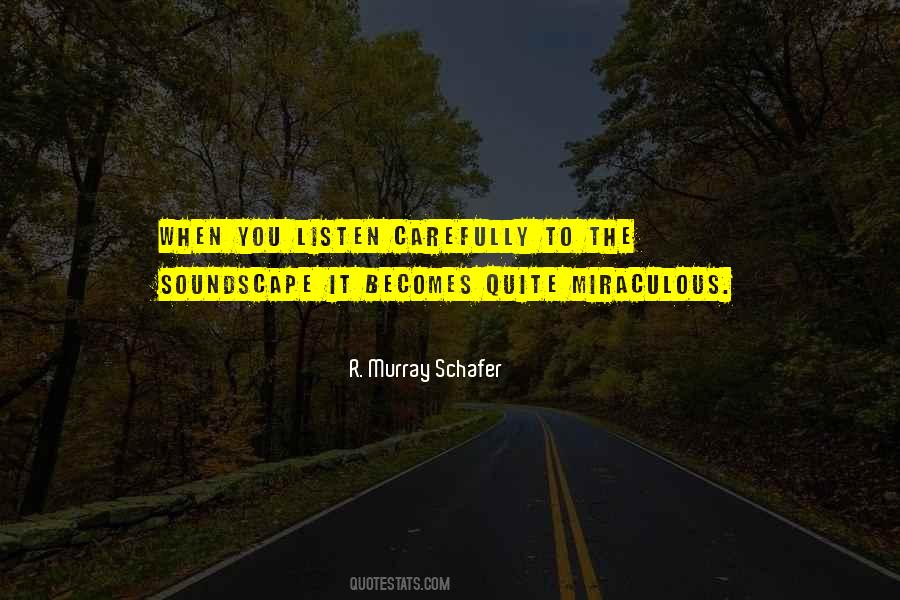 Listen Carefully Quotes #1397276