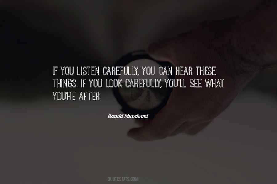 Listen Carefully Quotes #976713