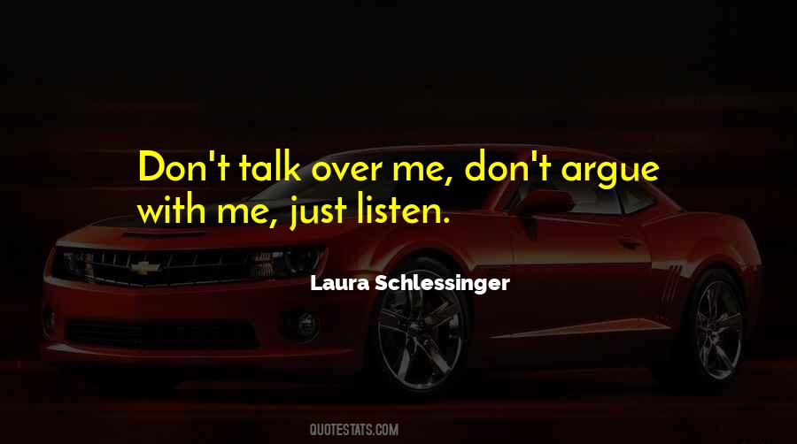 Listen Don't Talk Quotes #1488040