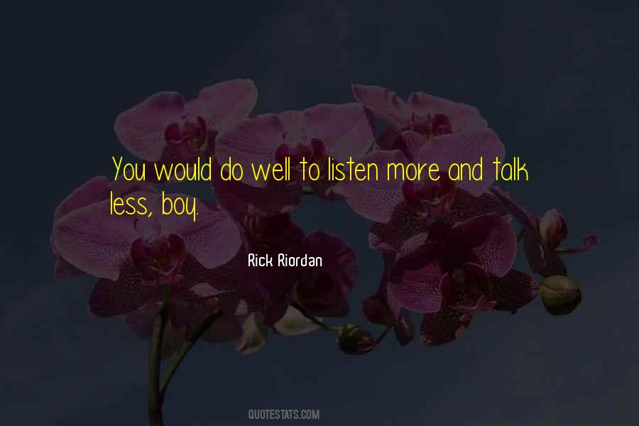 Listen More Talk Less Quotes #1193989
