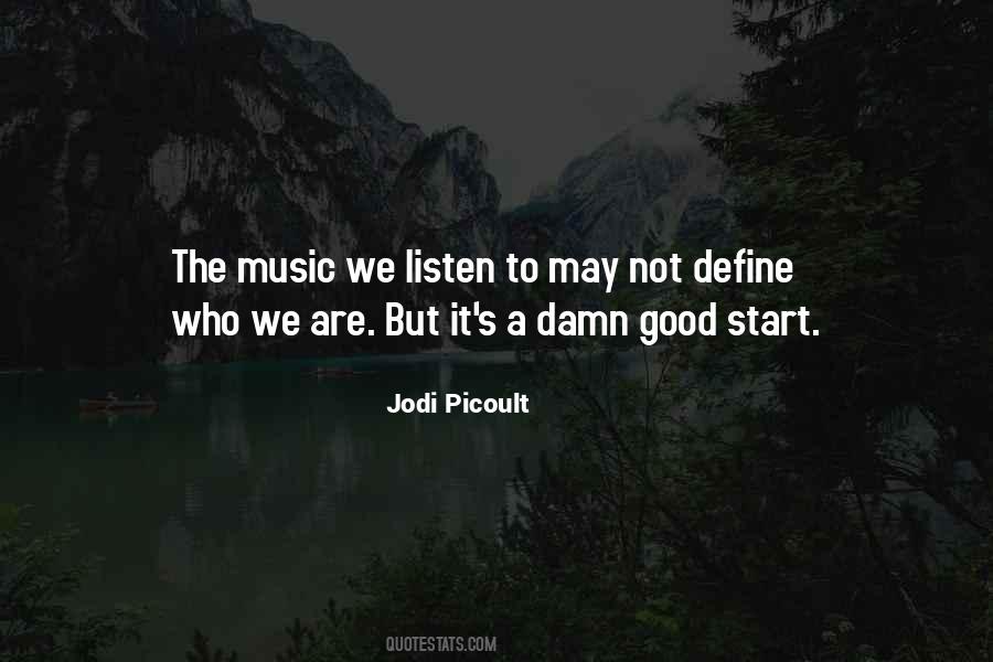 Listen To Good Music Quotes #1093667