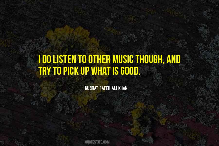 Listen To Good Music Quotes #1147188