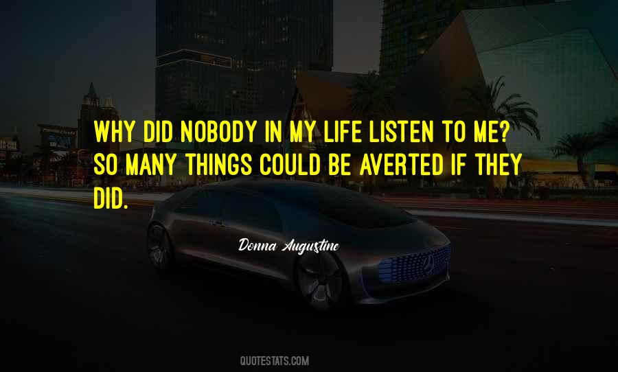 Listen To Life Quotes #210134