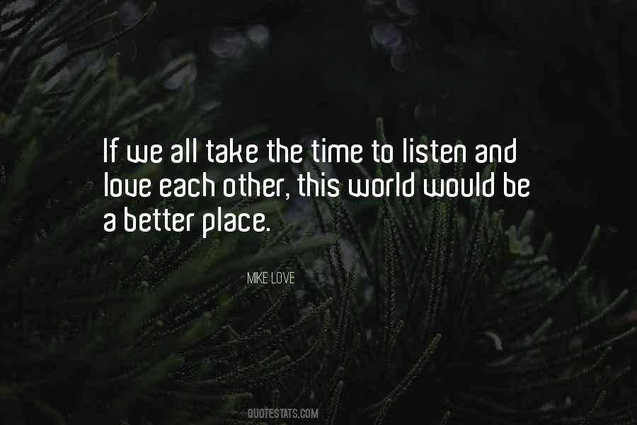 Listen To Love Quotes #359406