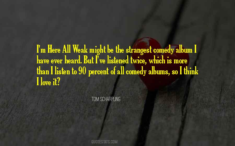 Listen To Love Quotes #364167