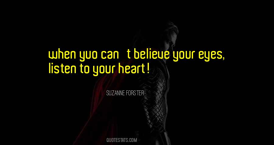 Listen To My Heart Quotes #373106