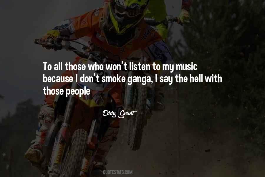 Listen To My Music Quotes #306278