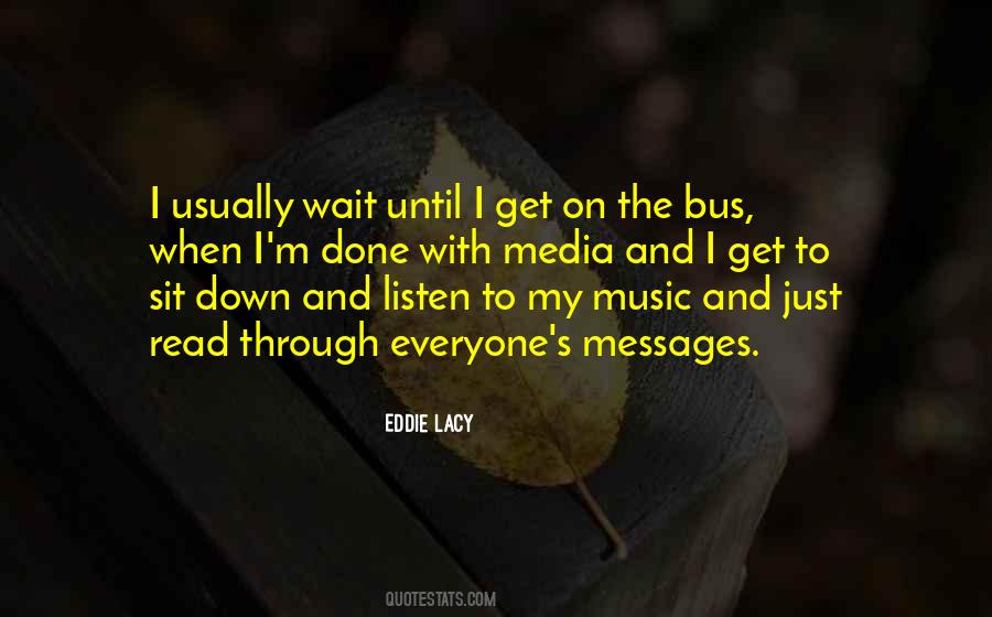 Listen To My Music Quotes #451333