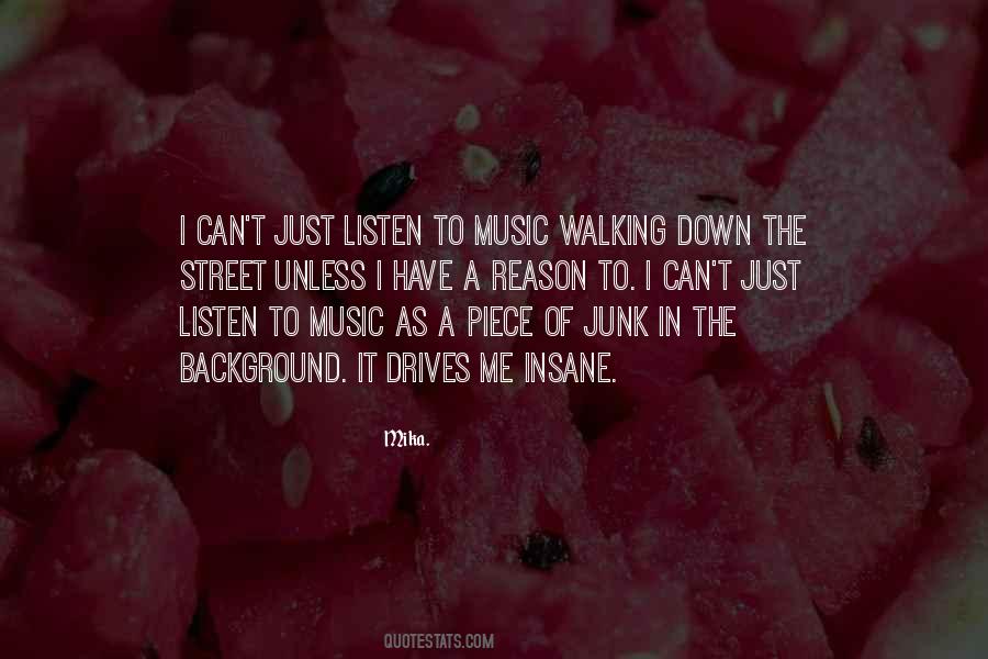 Listen To My Music Quotes #67388