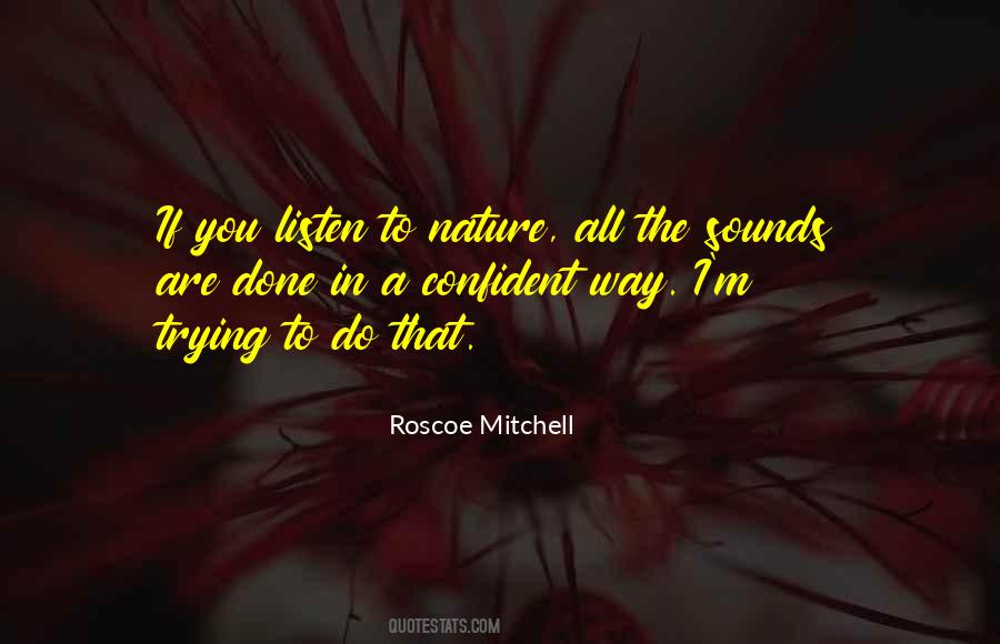 Listen To Nature Quotes #1297710