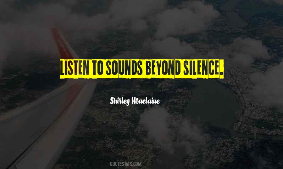 Listen To Silence Quotes #407322
