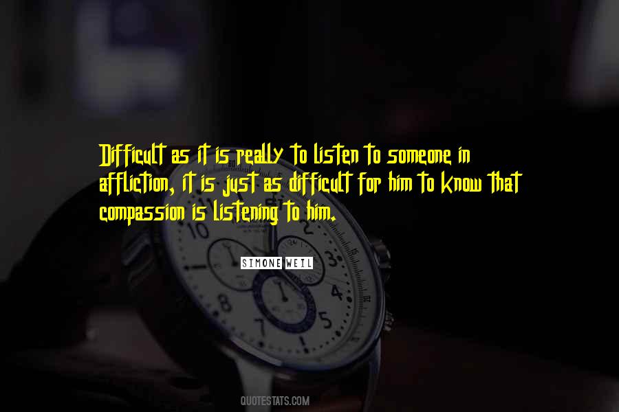 Listen To Someone Quotes #1436977