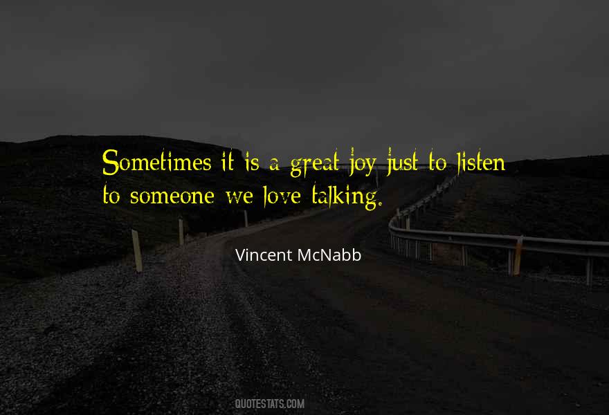 Listen To Someone Quotes #594741