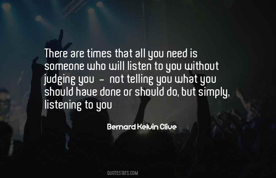Listen To Someone Quotes #85326