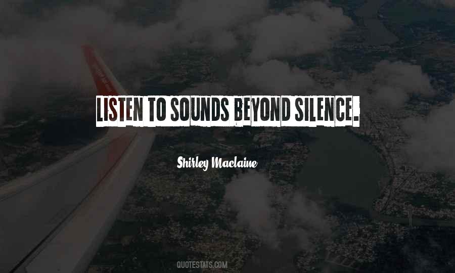 Listen To The Sound Of Silence Quotes #407322