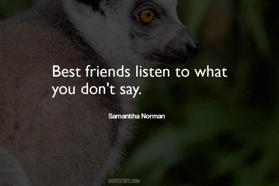 Listen To Your Friends Quotes #1054531