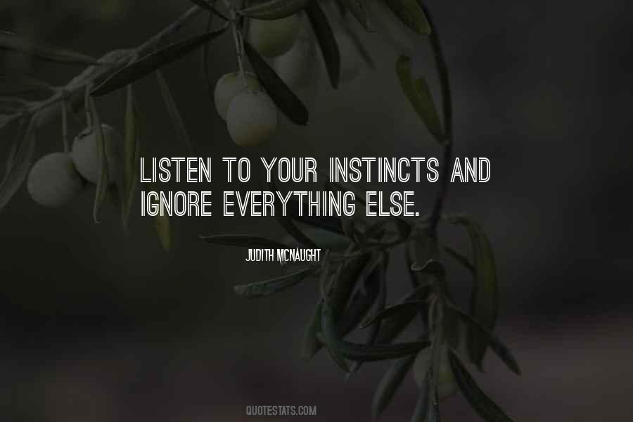 Listen To Your Instincts Quotes #1473222