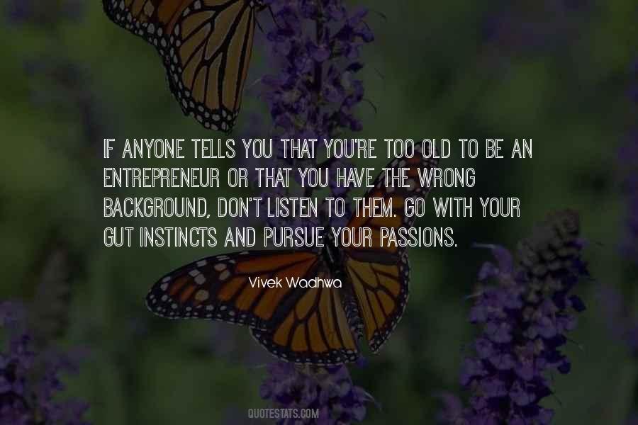 Listen To Your Instincts Quotes #541120