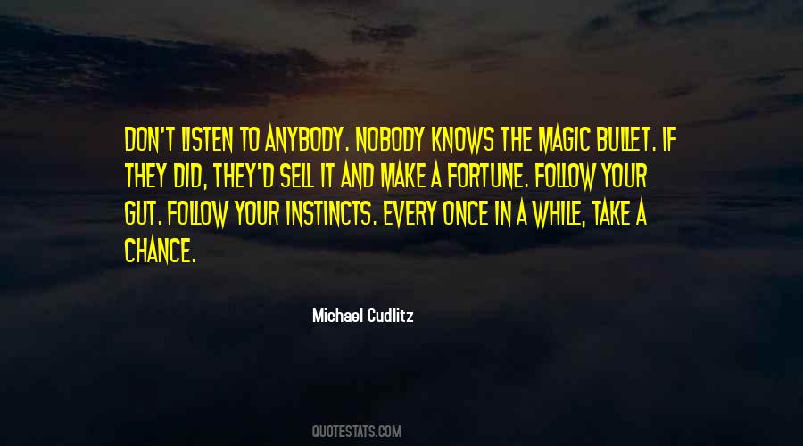 Listen To Your Instincts Quotes #936197