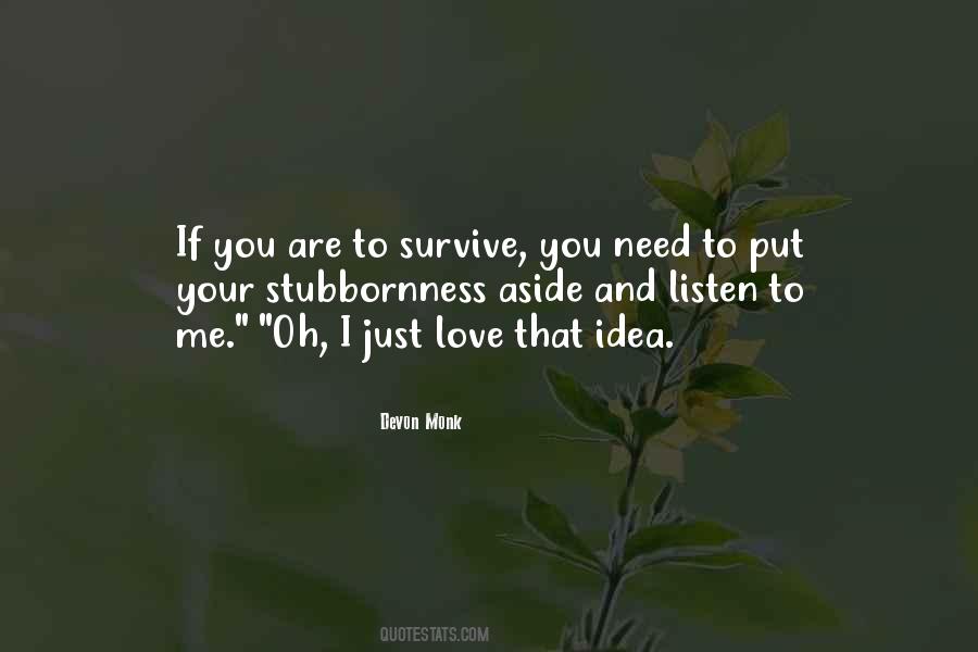 Listen To Your Love Quotes #1453244