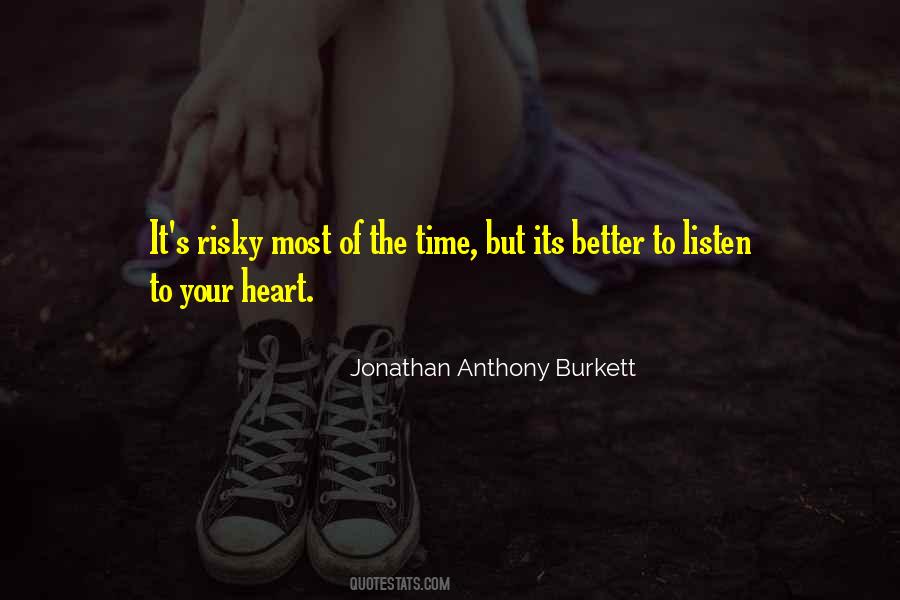 Listen To Your Love Quotes #1614605