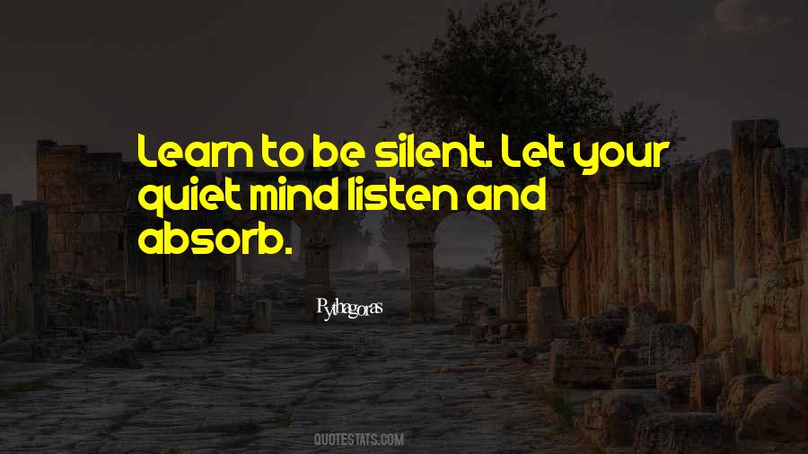 Listen To Your Mind Quotes #1418236