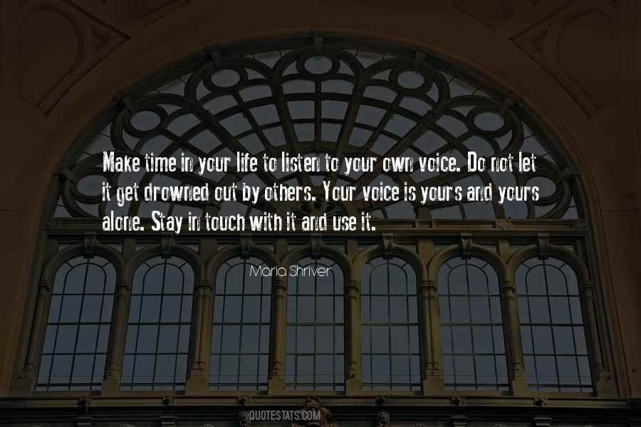 Listen To Your Own Voice Quotes #361030