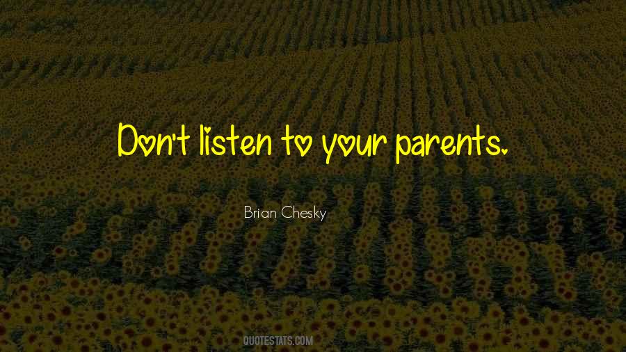 Listen To Your Quotes #916585