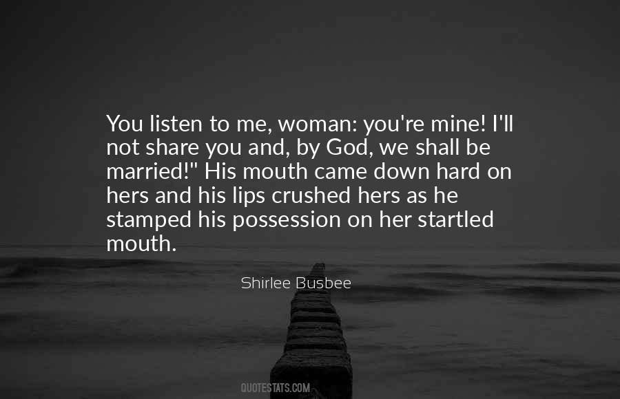 Listen To Your Woman Quotes #1054568