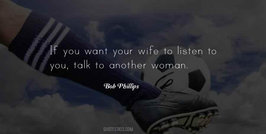 Listen To Your Woman Quotes #1264976