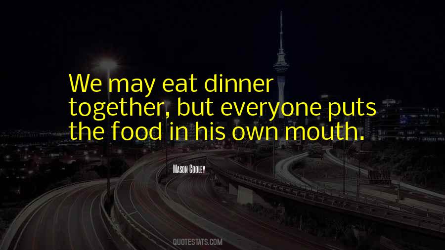Quotes About Dinner Food #1216123