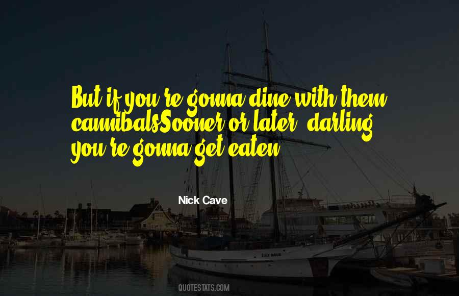 Quotes About Dine #360532