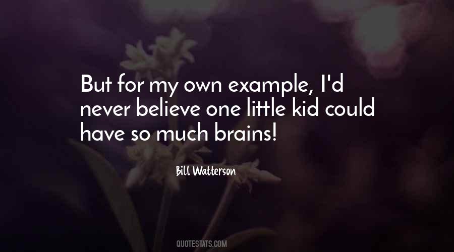 Little Brains Quotes #1578269